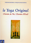 couverture du livre Le Yoga Originel Chemin de Vie, Chemin d'Eveil de Paramahamsa Prajnanananda