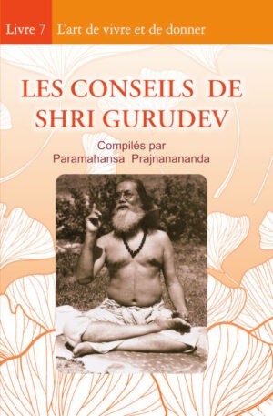 Les Conseils de Shri Gurudev
